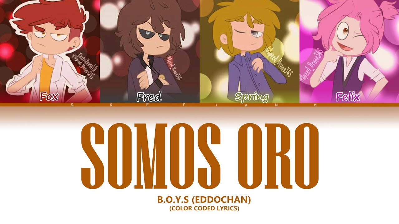 B.O.Y.S - 'SOMOS ORO' (Color Coded Lyrics Esp) FNAFHS