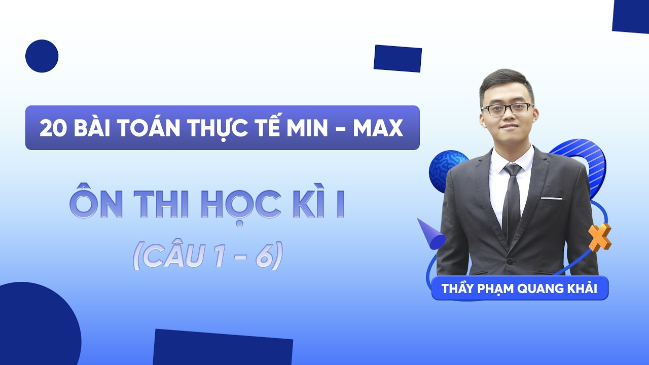 20 BÀI TOÁN THỰC TẾ MIN MAX ÔN THI HK1 (Câu 1 - 6)