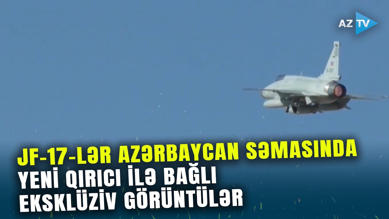Azərbaycanın yeni qırıcıları HAVAYA QALDIRILDI: Qardaş &ouml;lkədən alınan JF-17-nin &Uuml;ST&Uuml;NL&Uuml;KLƏRİ