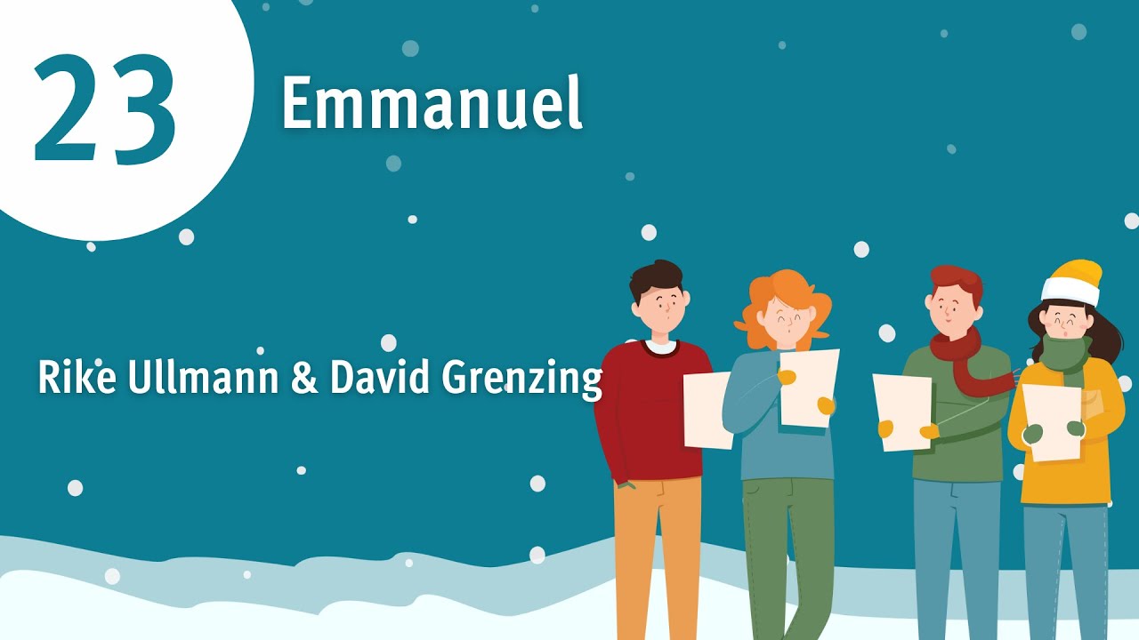 Singender Adventskalender (23): "Emmanuel"/ Rike Ullmann & David Grenzing