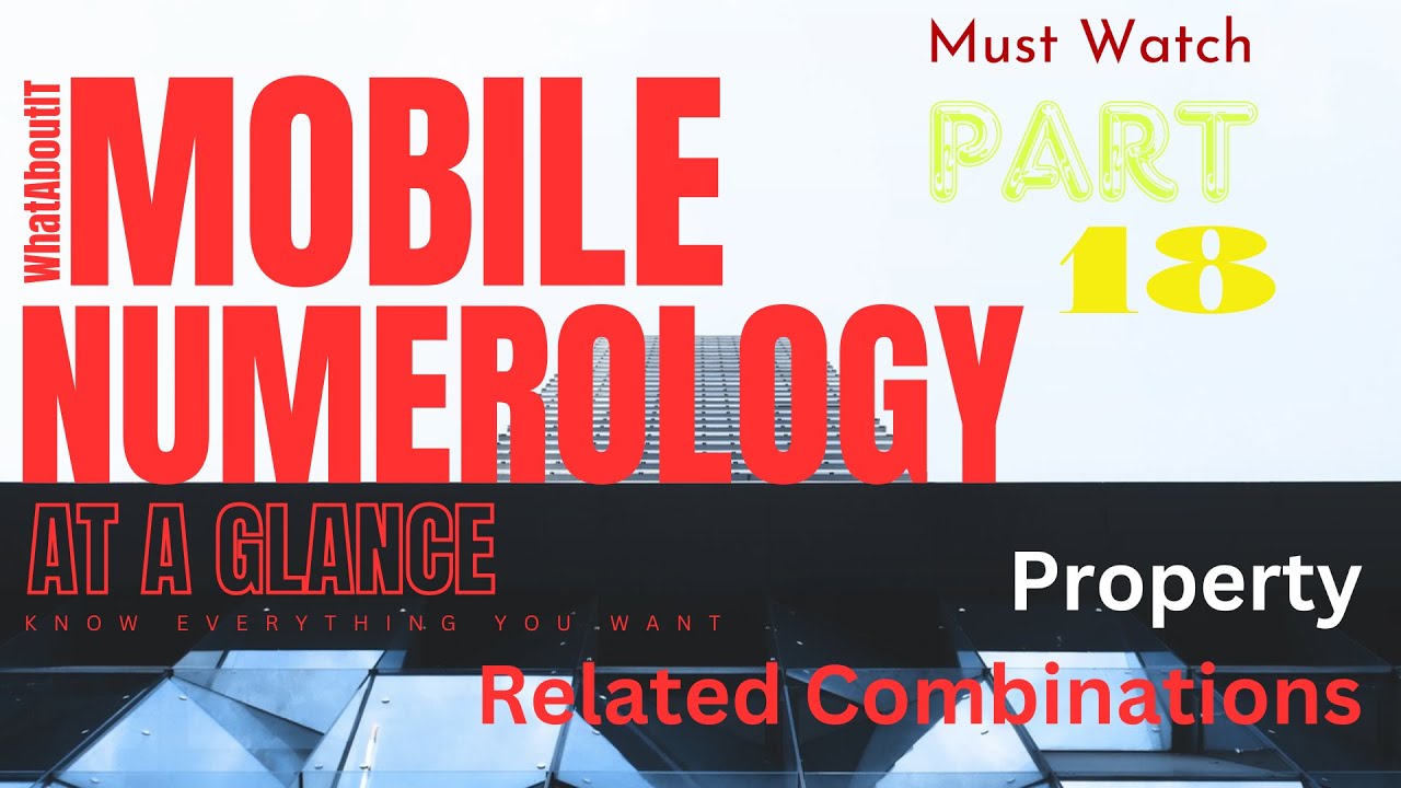 Mobile Numerology | Property Related Combinations | At A Glance | Part 18 | #viral #instagram