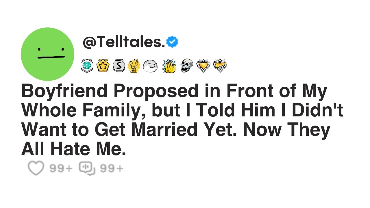 Boyfriend Proposed in Front of My Whole Family, but I Told Him I Didn't Want to Get Married Yet.