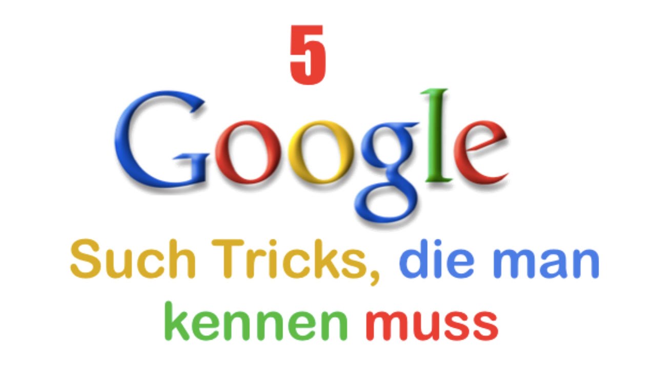 5 Google Such Tricks, die man kennen muss