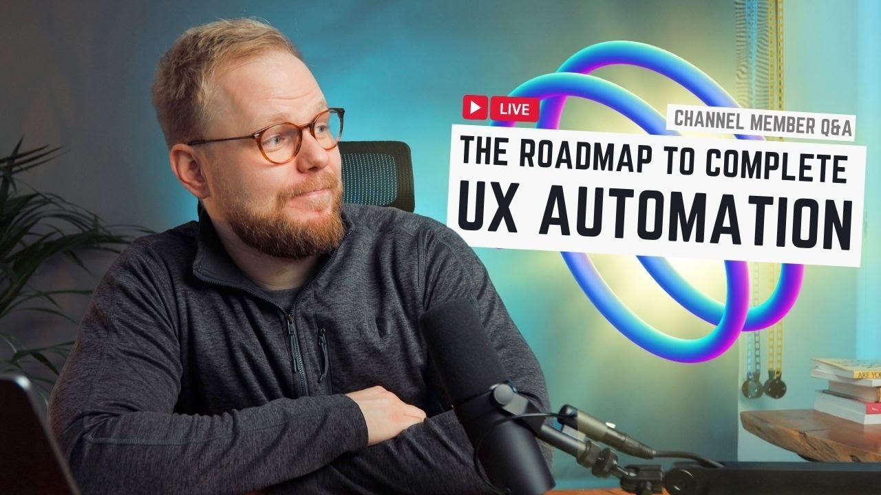 The Roadmap to Complete UX Automation and AI UX - #UXLivestream and Channel Member Q&A