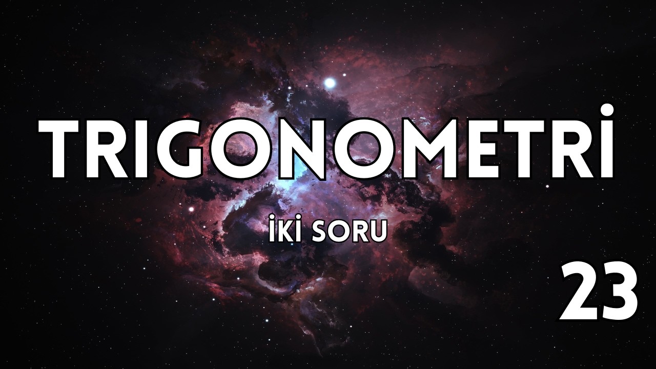 Trigonometri, iki soru tipi. AYT Matematik (23)