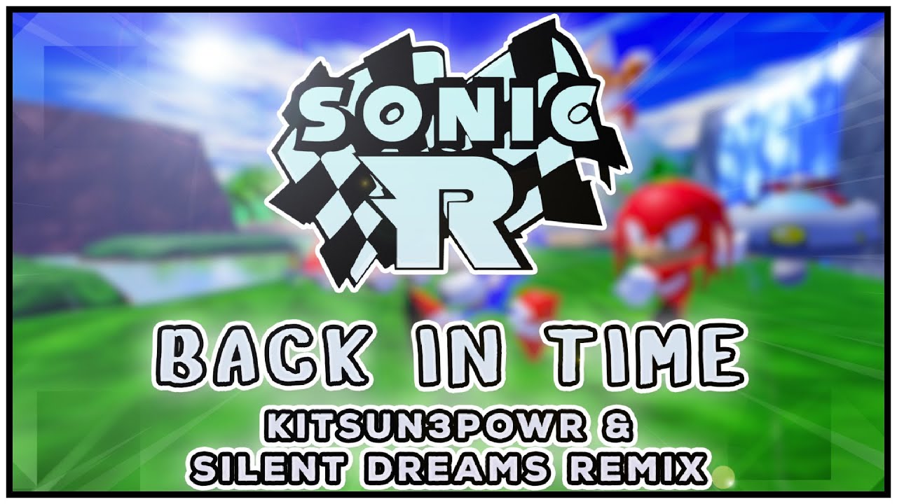 Sonic R - Back in Time (Regal Ruin) | @MilesWorkshop  & Silent Dreams Remix