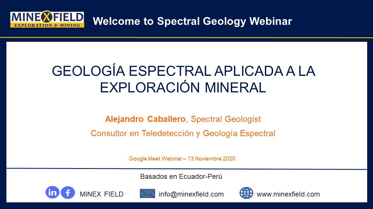 Geología Espectral aplicada a la Exploración Mineral - Geo. Alejandro Caballero - MINEX FIELD