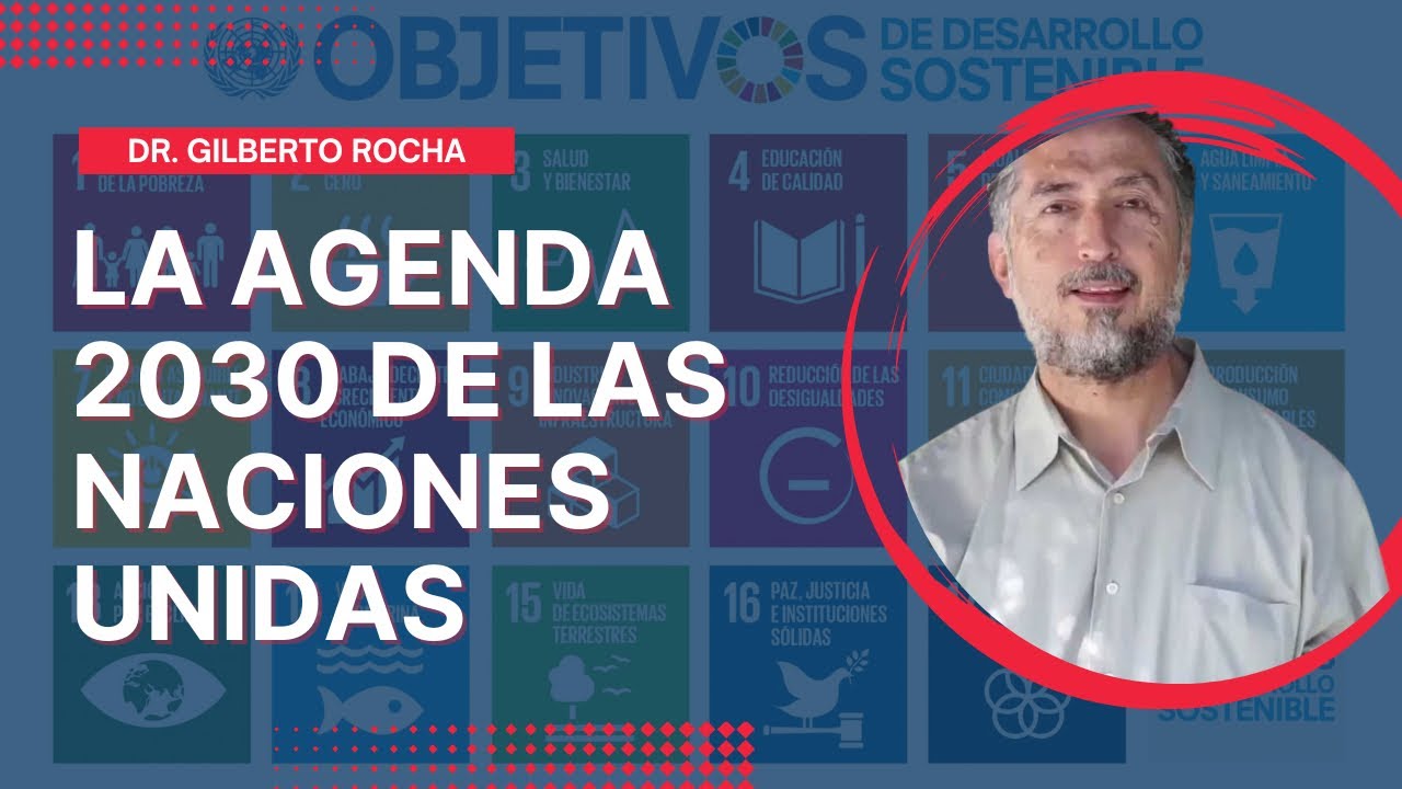 Agenda 2030 de la ONU | Dr. Gilberto Rocha