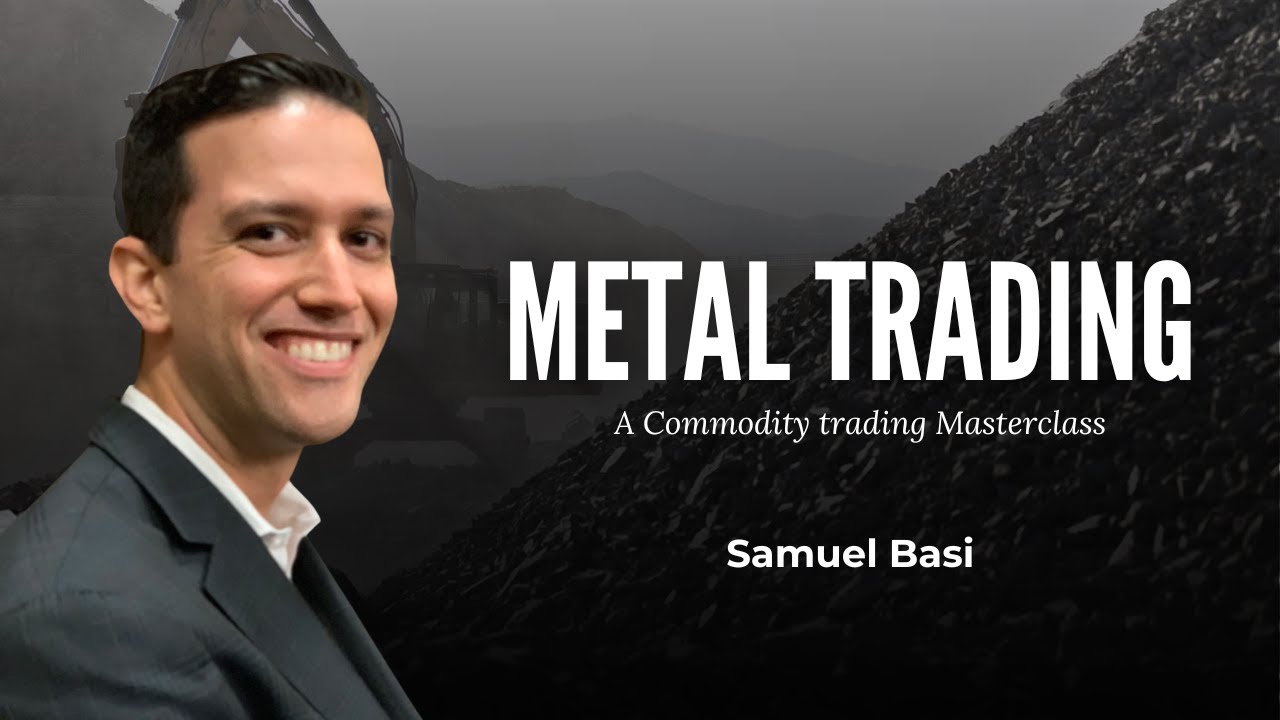 Metal Trading Explained | Samuel Basi | Ex-Trafigura metal trader