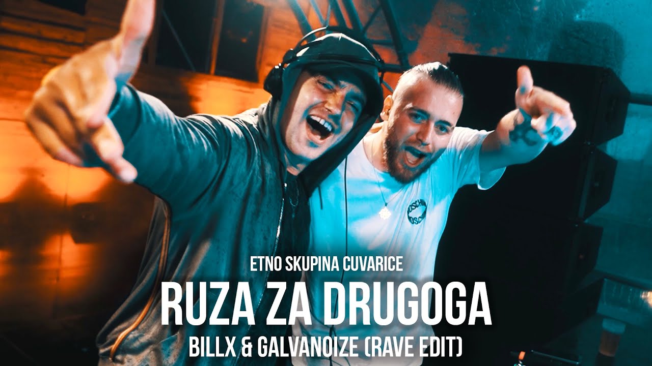Billx x Galvanoize x Etno Skupina Čuvarice - Ruza Za Drugoga (rave edit)