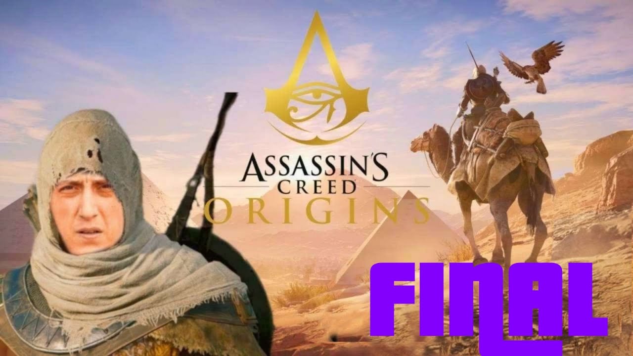 Assassin's Creed Origins F I N A L
