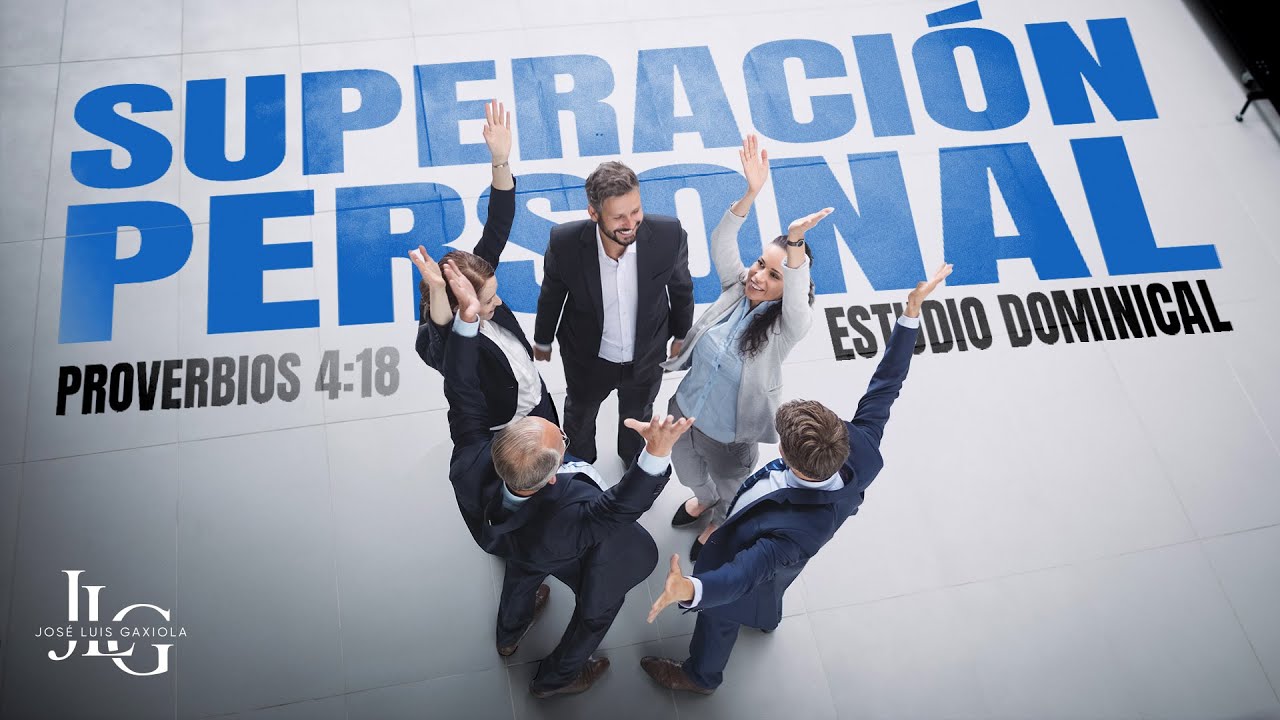 Estudio Bíblico: Superación personal - Pastor José Luis Gaxiola - La Casa del Alfarero