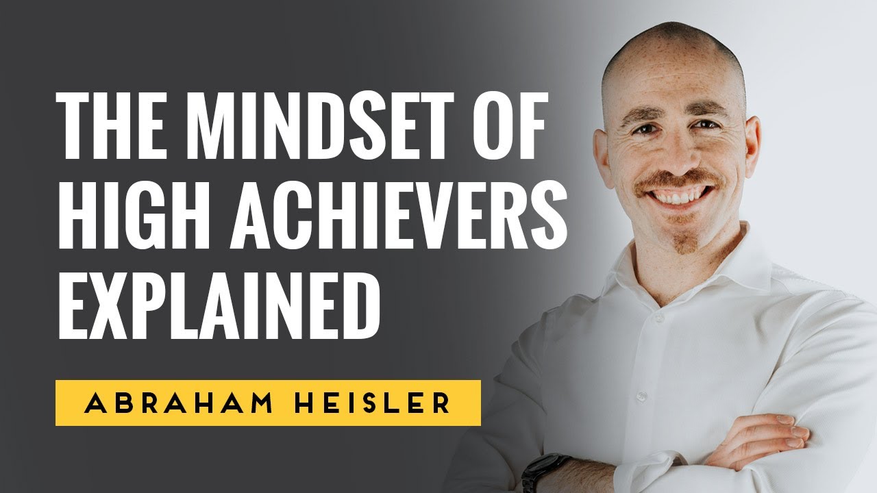 The Mindset of High Achievers Explained