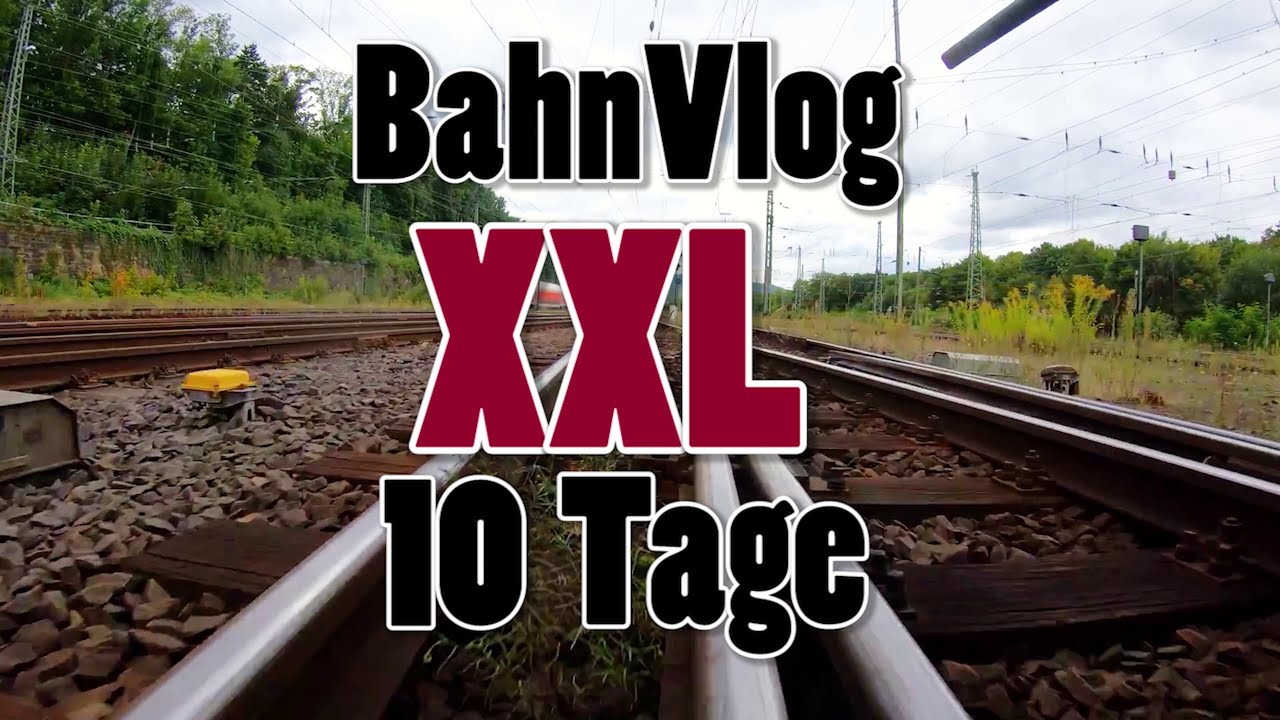 Bahnvlog XXL | 10 Tage 10 Schichten