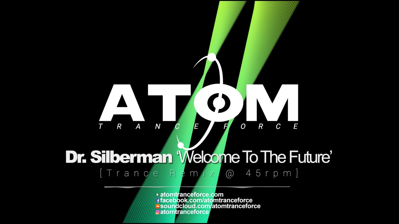 Dr. Silberman - Welcome To The Future (Trance Remix 45rpm) 2025 Atom Trance Force | Hard Trance