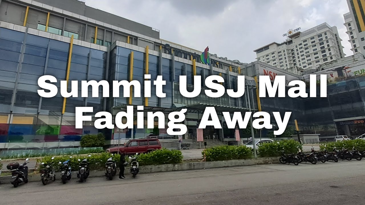 Summit USJ Mall : The Gradual Decline into a Dead Mall @ Subang Jaya, MALAYSIA