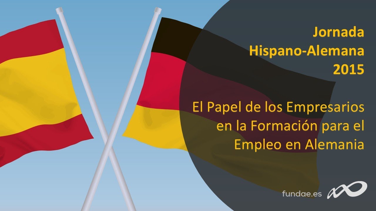 Jornada Hispano Alemana 2014: El Papel de los Empresarios en la Formación para el Empleo en Alemania