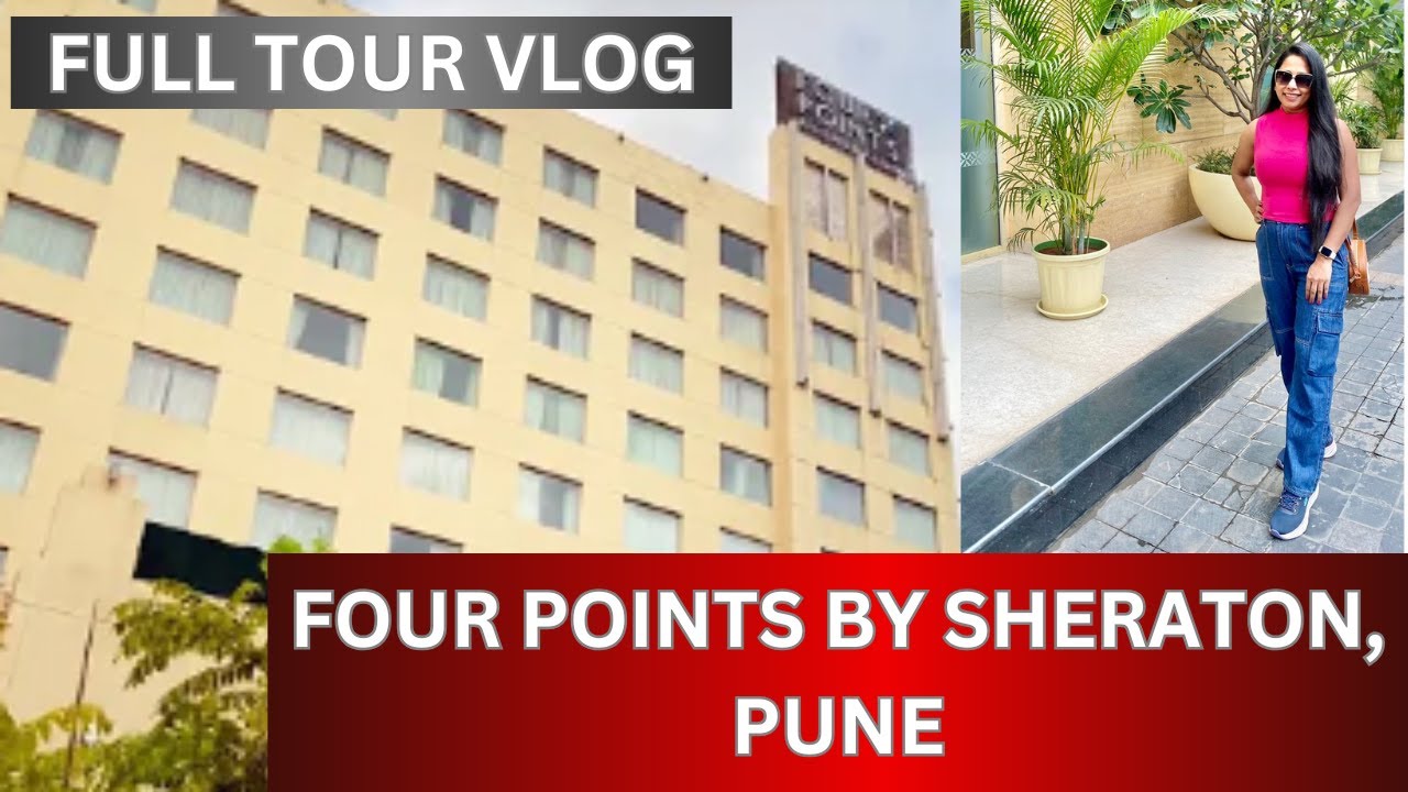 Four Points by Sheraton nagar road pune | Marriot Hotel | Pune Hotels | Vlogs