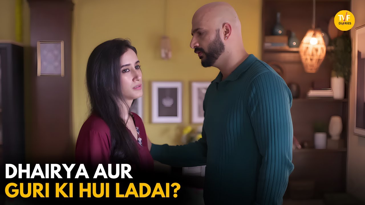 Dhairya Aur Guri Ki Hui Ladai? || TVF Diaries