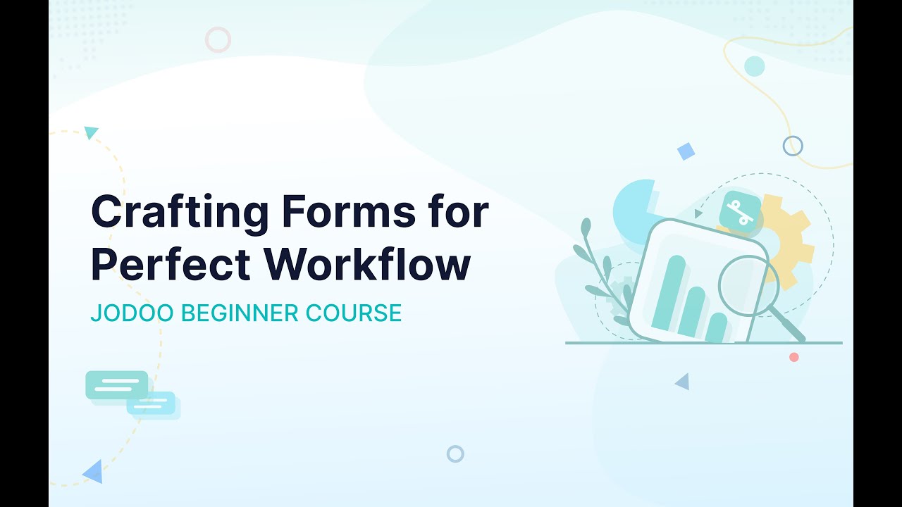 8 &ndash; Crafting Forms for Perfect Workflow