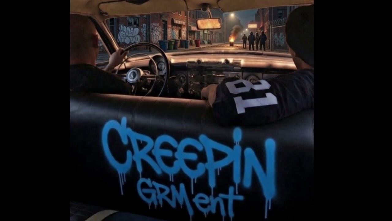 GRM EnT - “Creepin”