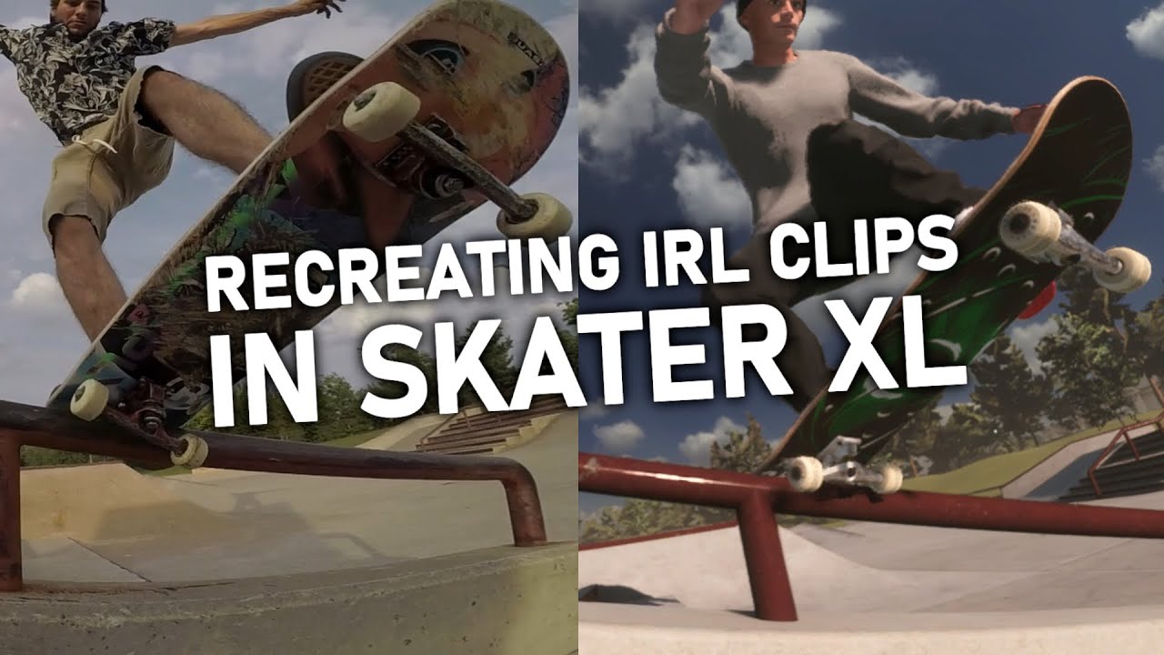 Recreating IRL Clips in Skater XL | P-Tek Skatepark
