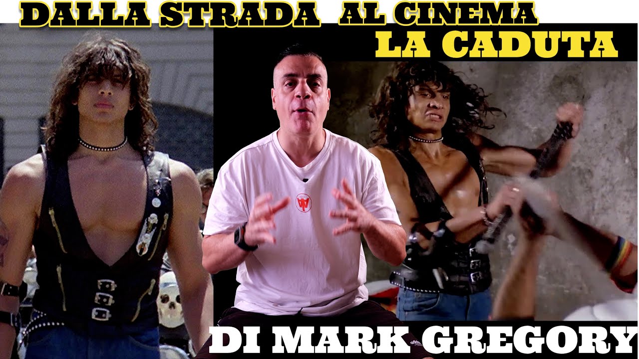 Dalla strada al Cinema la Caduta di Mark Gregory