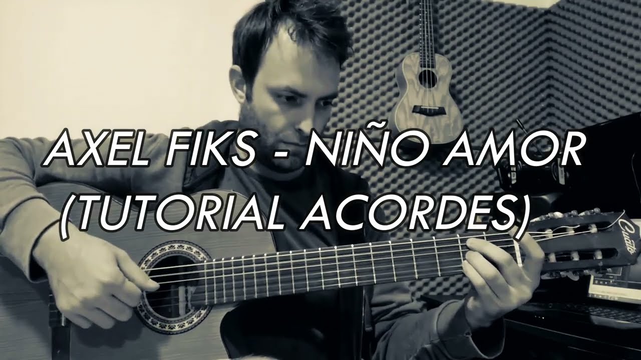 NIÑO AMOR - AXEL FIKS (ACORDES)