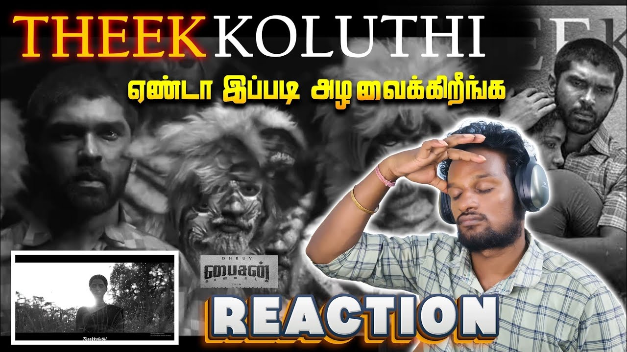 THEEKKOLUTHI Bison Song REACTION🥹 Dhruv Vikram Mariselvaraj