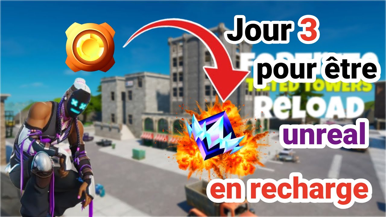 Jour 3 pour être unreal sur fortnite recharge