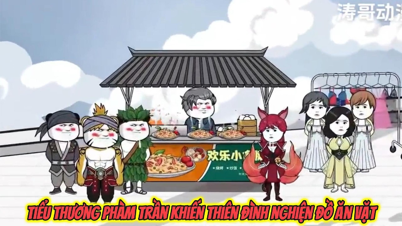 Tiểu Thương Phàm Trần Khiến Thiên Đình Nghiện Đồ Ăn Vặt