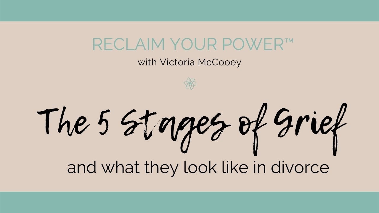 THE 5 STAGES OF GRIEF and what they look like in divorce