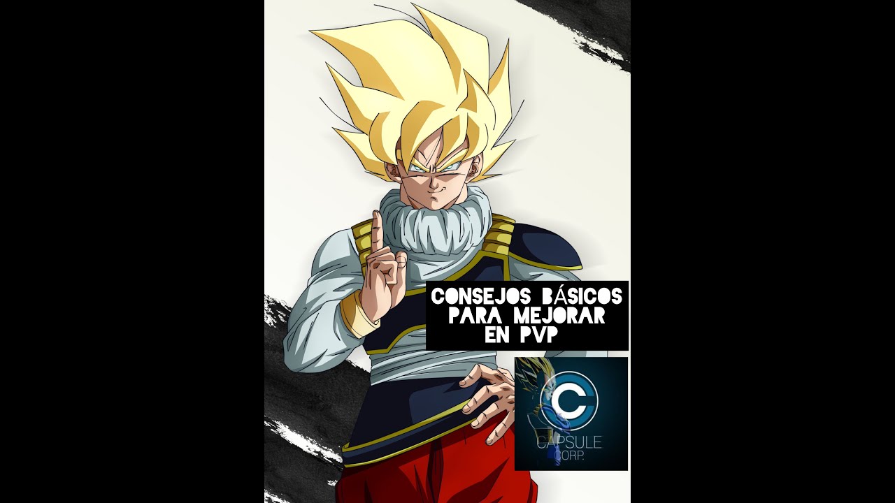 TIPS Y CONSEJOS B&Aacute;SICOS PARA MEJORAR EN EL PVP | DRAGON BALL LEGENDS