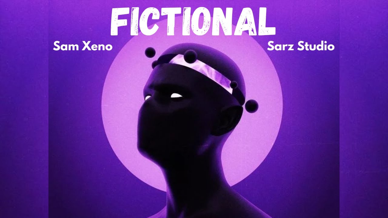 Fictional | Sam Xeno | Sarz Studio | Official Audio