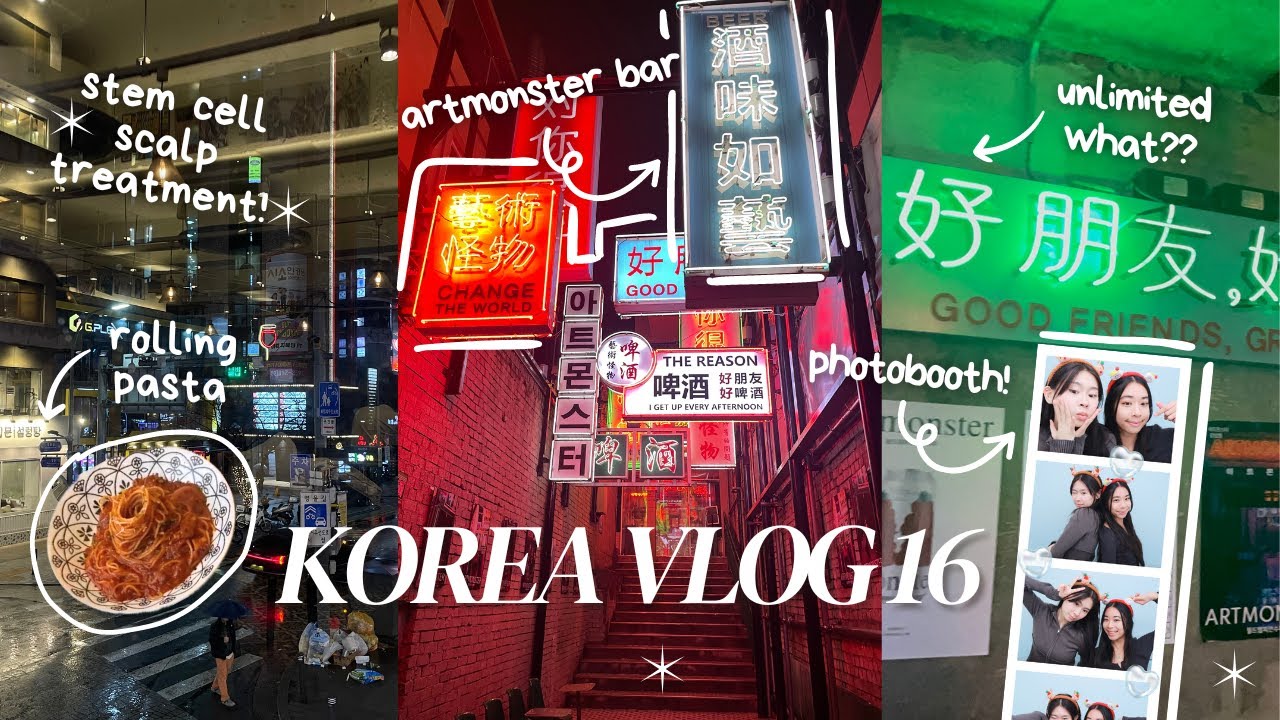 [korea vlog 16 🇰🇷] ecojardin scalp treatment, artmonster bar, photobooth, pasta, rainy days in Seoul