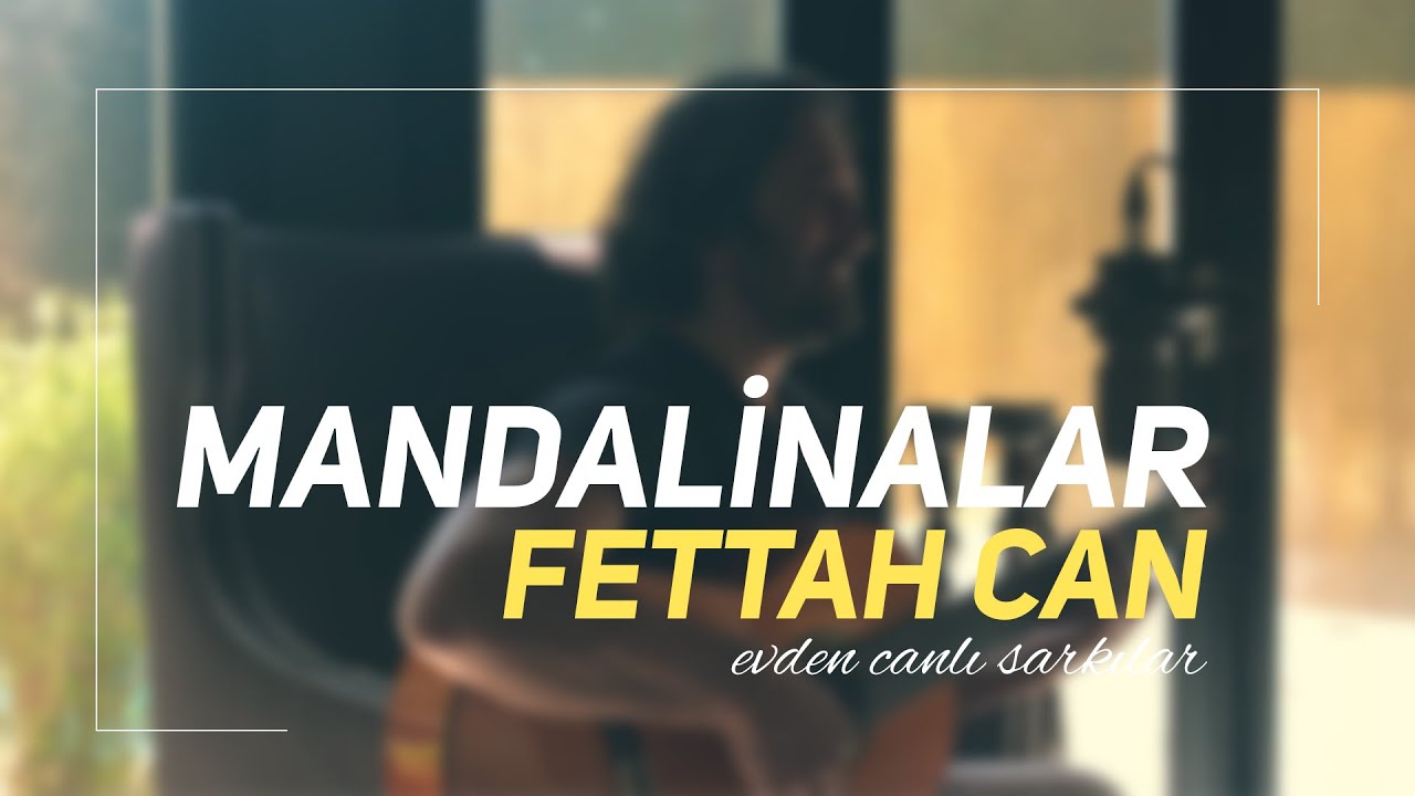 Fettah Can - Mandalinalar (Evden Canlı Şarkılar #2)