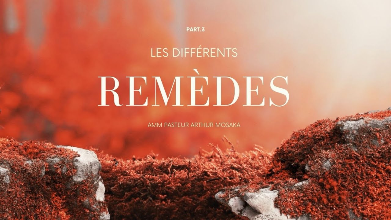 Les Différents Remèdes #3 | 14 Janvier 2026 | Pasteur Arthur Mosaka