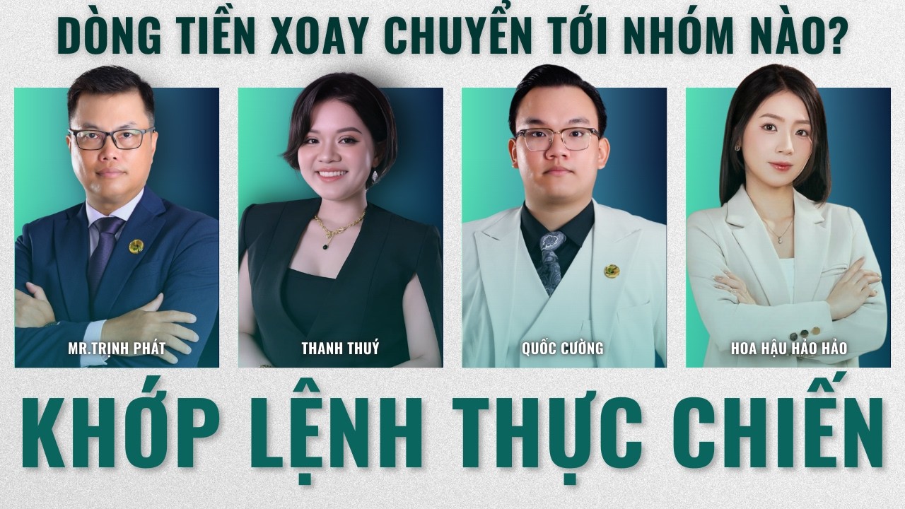Khớp Lệnh Thực Chiến: Phân Tích VNIndex - Nhóm Ngành, Cổ Phiếu Tiềm Năng Hôm Nay