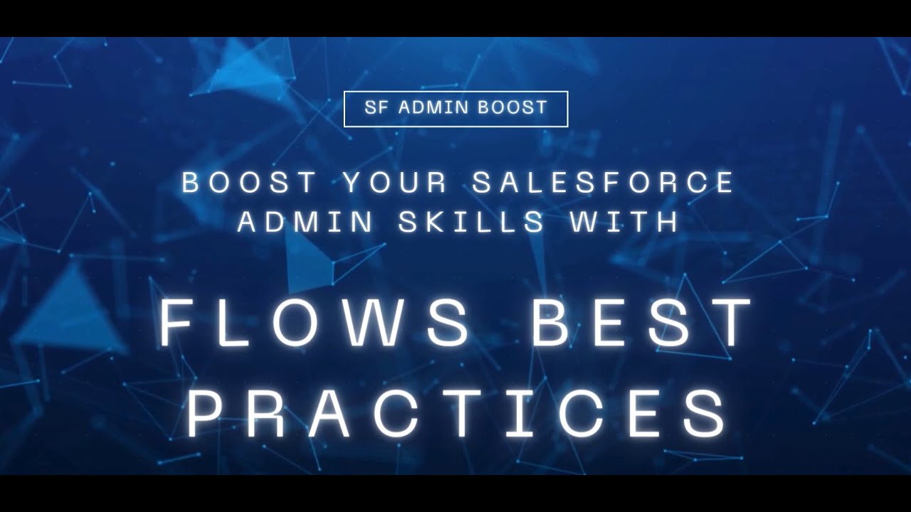 Salesforce Flow Best Practices | How to Optimize Your Flows