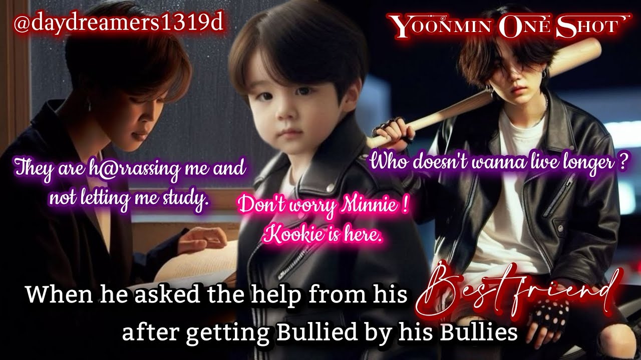 When he asked help from his Bestfriend after getting bullied [Yoonmin One Shot] @daydreamers1319d