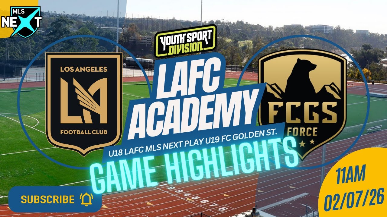 U18 MLS NEXT ❑LAFC ACADEMY HOST FC GOLDEN STATE U19 AT JESSE OWEN STADIUM❑