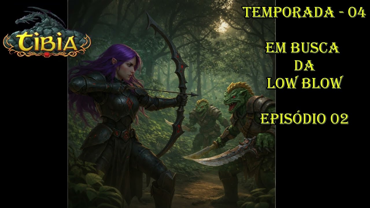 ZERANDO O TIBIA - TEMPORADA 04 - EM BUSCA DA LOW BLOW - PARTE 2