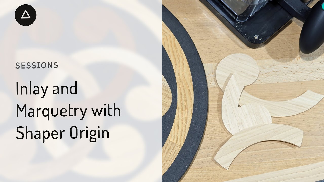 Session 102  – English: Inlay and Marquetry with Shaper Origin
