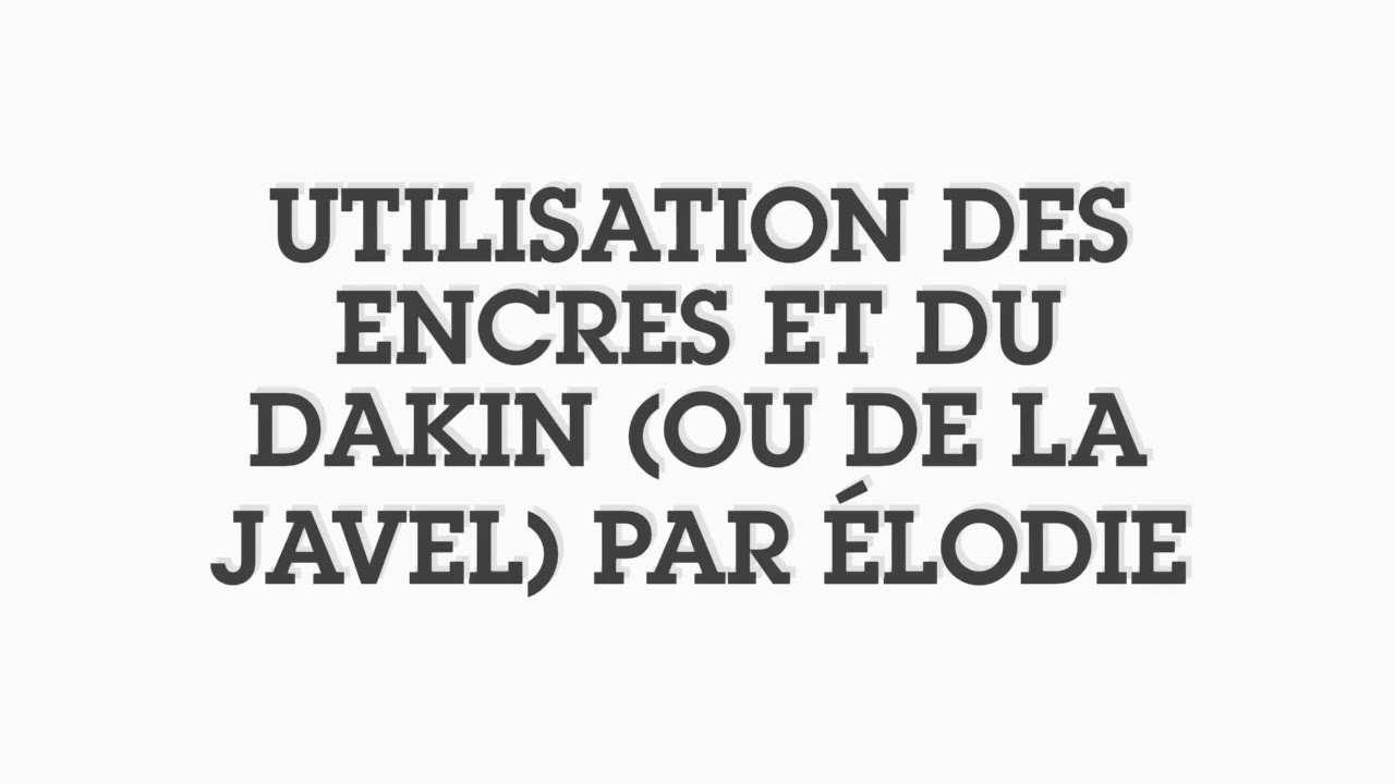 Astuce avec les encres et le Dakin