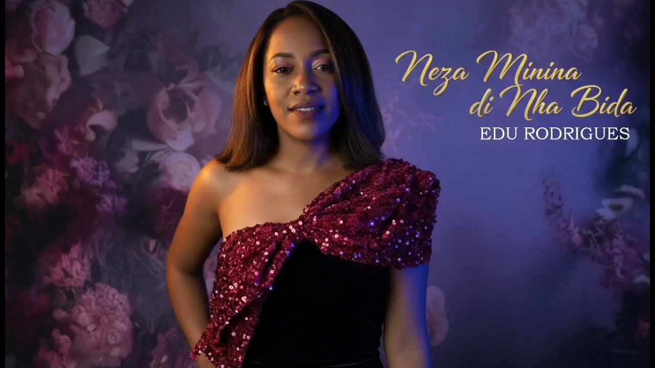 Edu Rodrigues - Neza Minina di Nha Bida