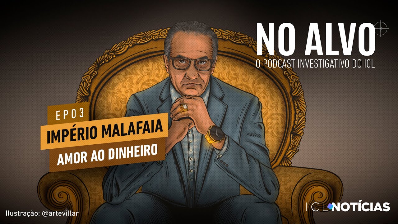 EP 03 - IMPÉRIO MALAFAIA - AMOR AO DINHEIRO - NO ALVO - 23/05/25