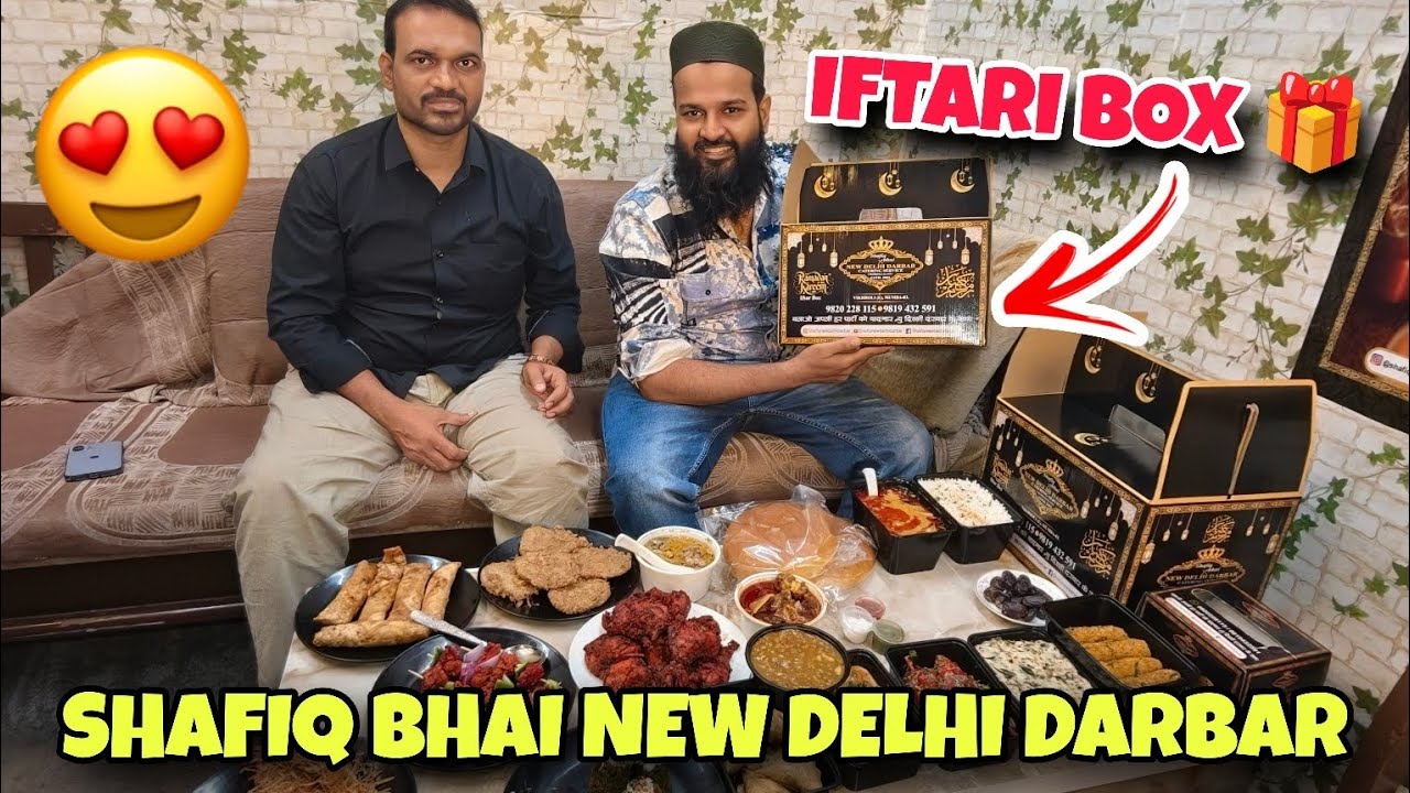 SHAFIQ BHAI NEW DELHI DARBAR IFTARI BOX 🎁 RAMZAN SPECIAL ♥️