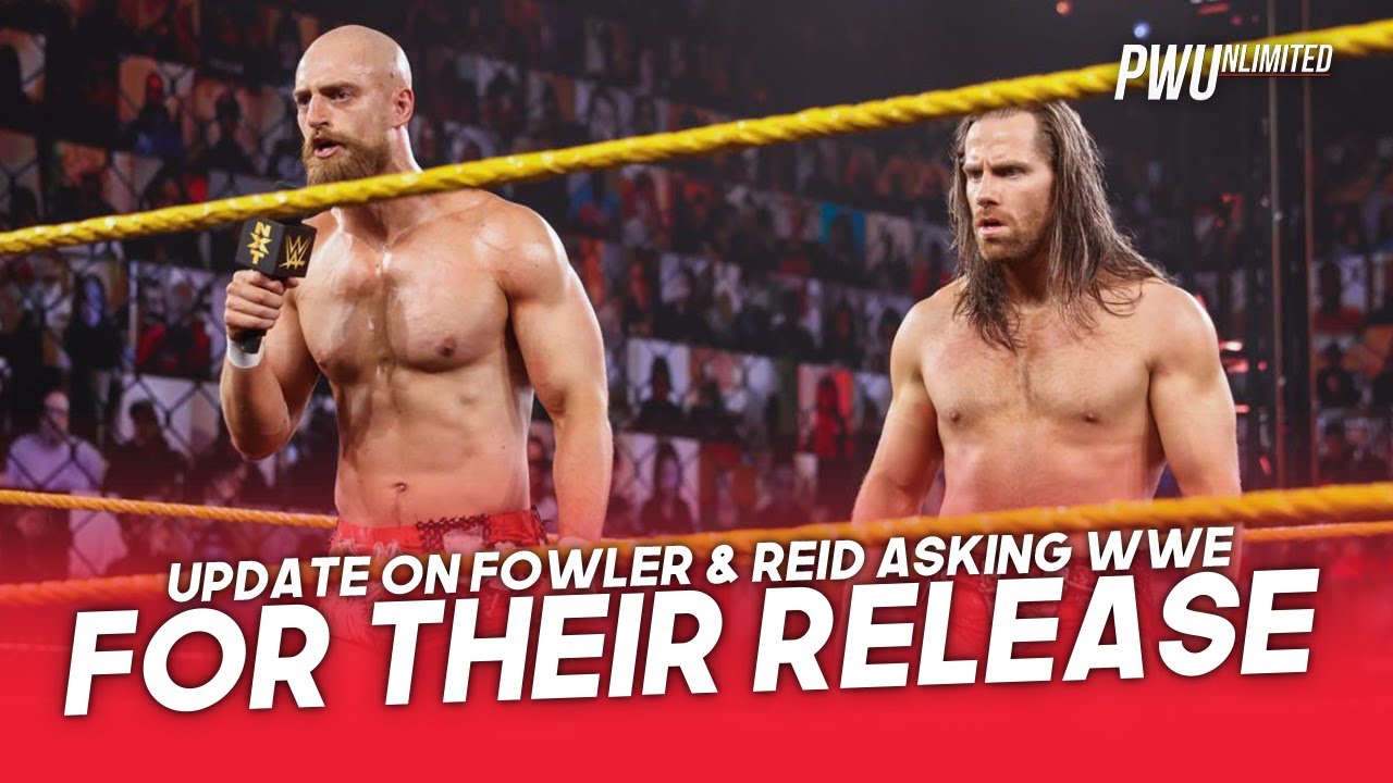 Update On rip Fowler & Jagger Reid Asking WWE For Their Release
