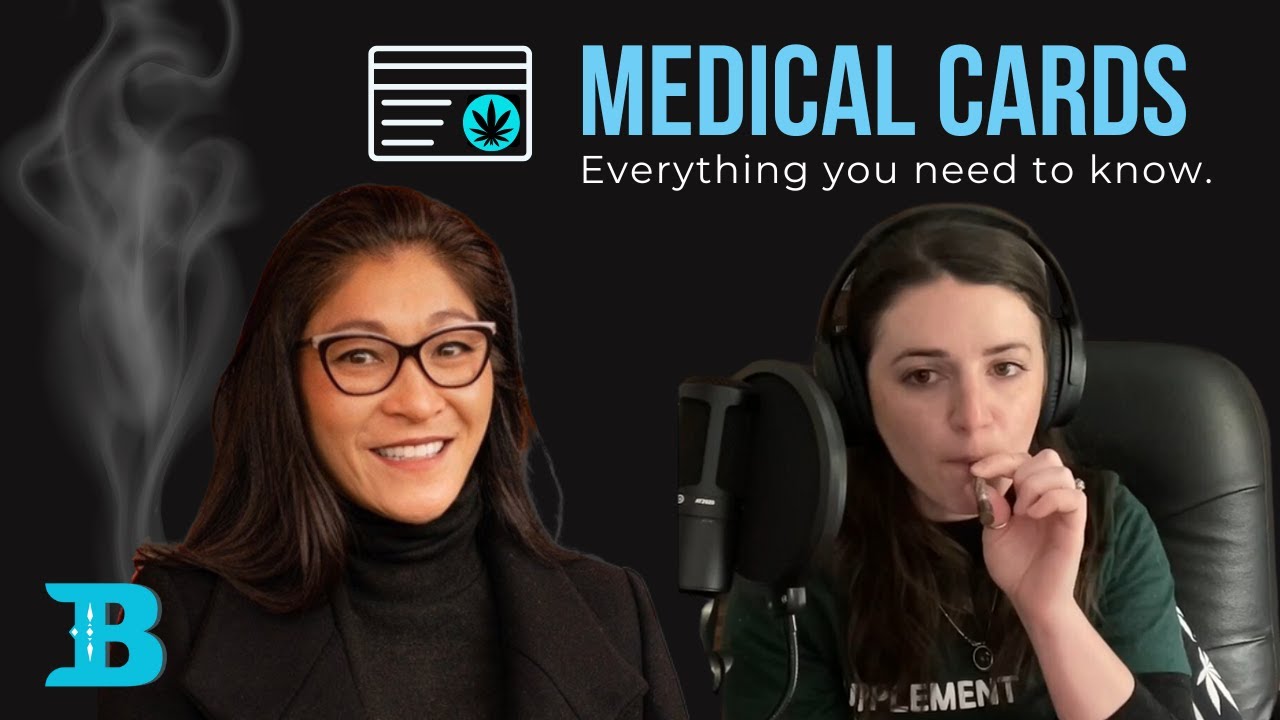 Medical Cannabis Cards: Who may benefit & how to get one with Dr. June Chin and Dr. Riley Kirk