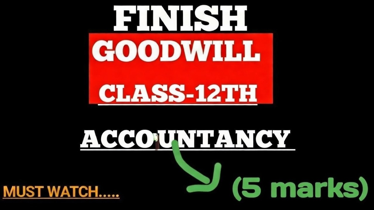VALUATION OF GOODWILL ONESHOT REVISION CLASS 12th | 5 marks fixed | board 2026